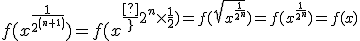 3$f(x^{\frac{1}{2^{(n+1)}}})=f(x^{{\frac{1}{2^n}}\times{\frac{1}{2}})=f(\sqrt{x^{\frac{1}{2^n}}})=f(x^{\frac{1}{2^n}})=f(x)